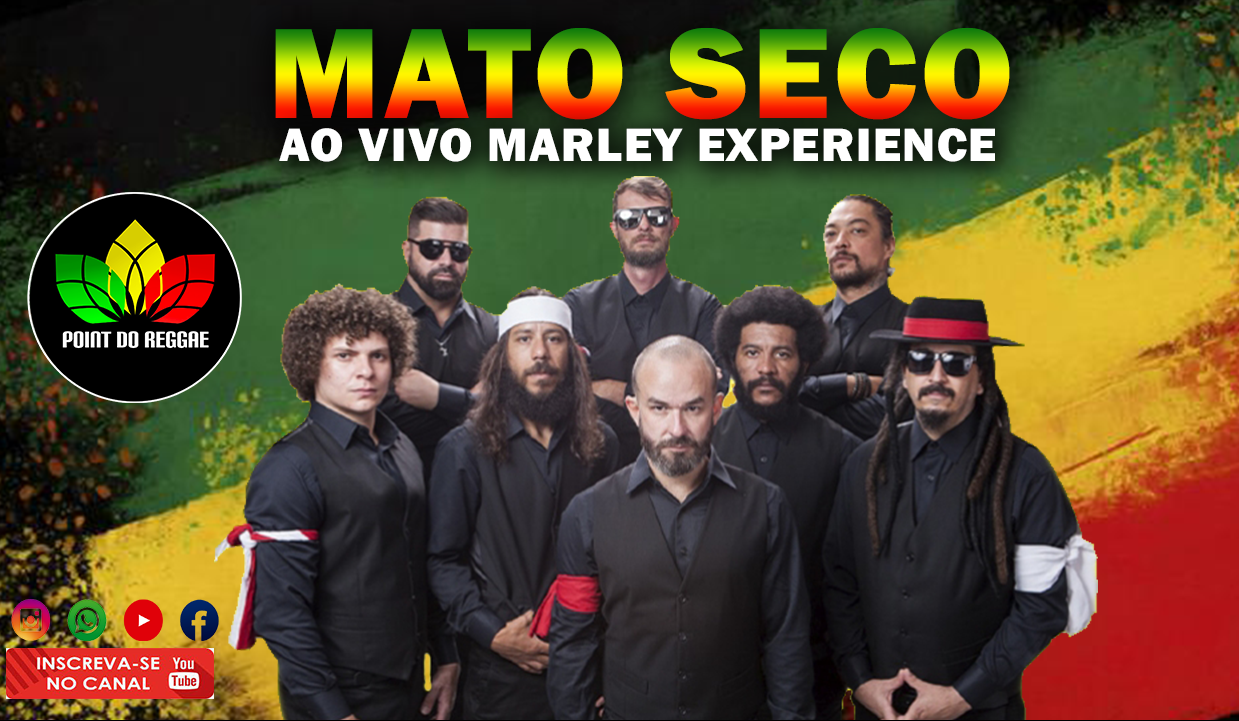 MATO SECO – MARLEY EXPERIENCE (completo)